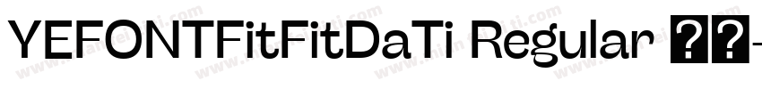 YEFONTFitFitDaTi Regular 常规字体转换